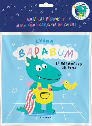 BADABUM. EL DRAGONCITO SE BAÑA. LIBRO DE BAÑO MAGICO