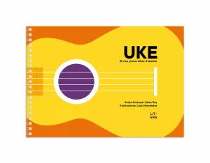 UKE. EL MEU PRIMER LLIBRE DUKELELE