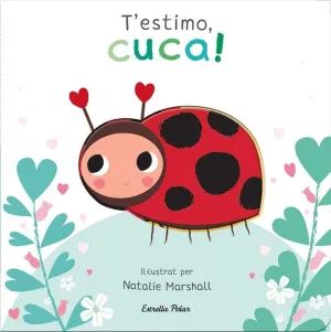 T´ESTIMO CUCA!:LLIBRE CARTO AMB TROQUELLS