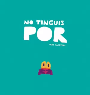 NO TINGUIS POR