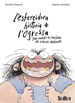 L´ESFEREIDORA HISTORIA D L´OGRESSA QUE NOMES MENJAVA