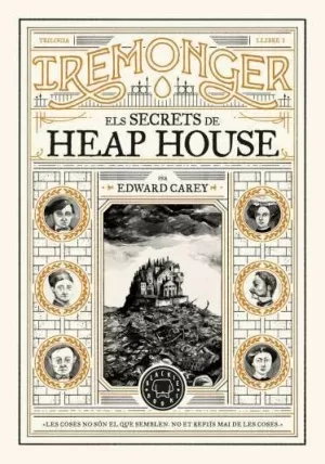 TRILOGIA IREMONGER 1: ELS SECRETS DE HEAP HOUSE