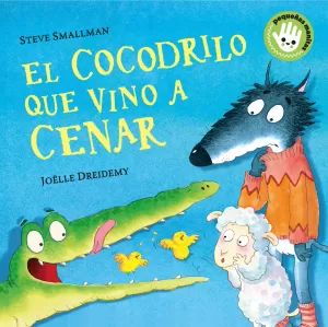 EL COCODRILO QUE VINO A CENAR (LA OVEJITA QUE VINO A CENAR. PEQUEÑAS  MANITAS). SMALLMAN, STEVE ; DREIDEMY, JOËLLE. Libro en papel. 9788448858094  La Tribu Llibreria