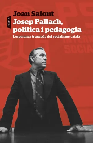 JOSEP PALLACH, POLITICA I PEDAGOGIA